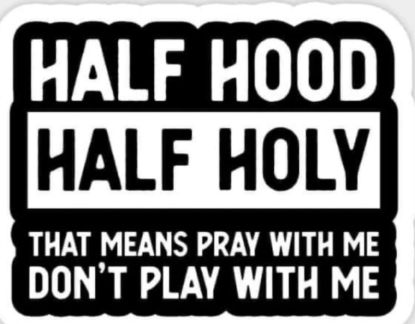 Half Hood | Half Holy